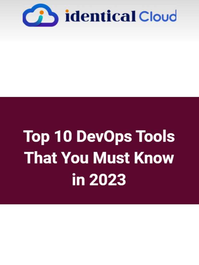 Top 10 DevOps Tools That You Must Know In 2023 Identical Cloud