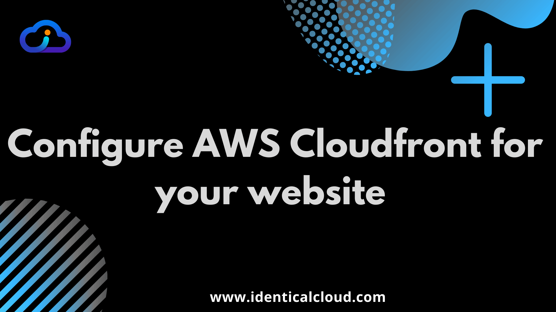 How to configure AWS Cloudfront for your static website