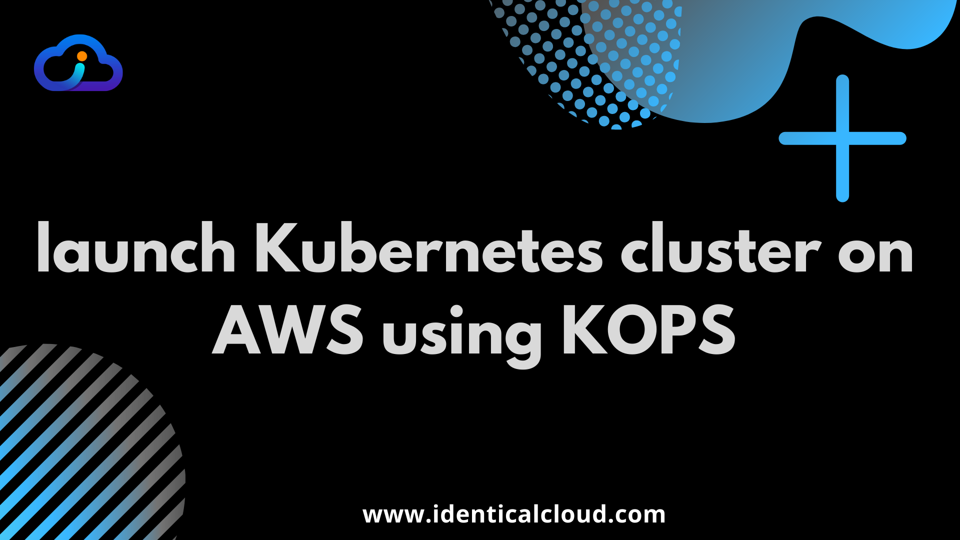 launch Kubernetes cluster on AWS using KOPS