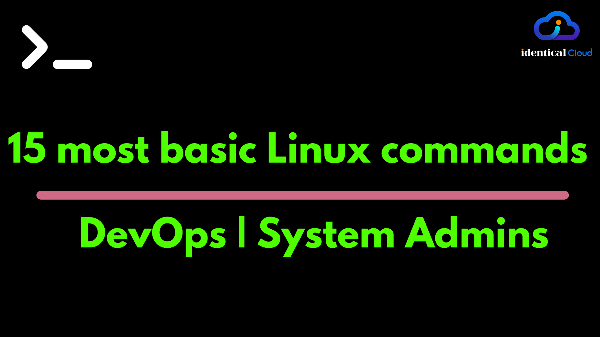 15 most basic Linux commands every system admin and DevOps must know