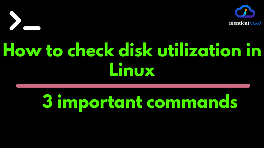 how-to-check-disk-utilization-in-linux-3-important-commands