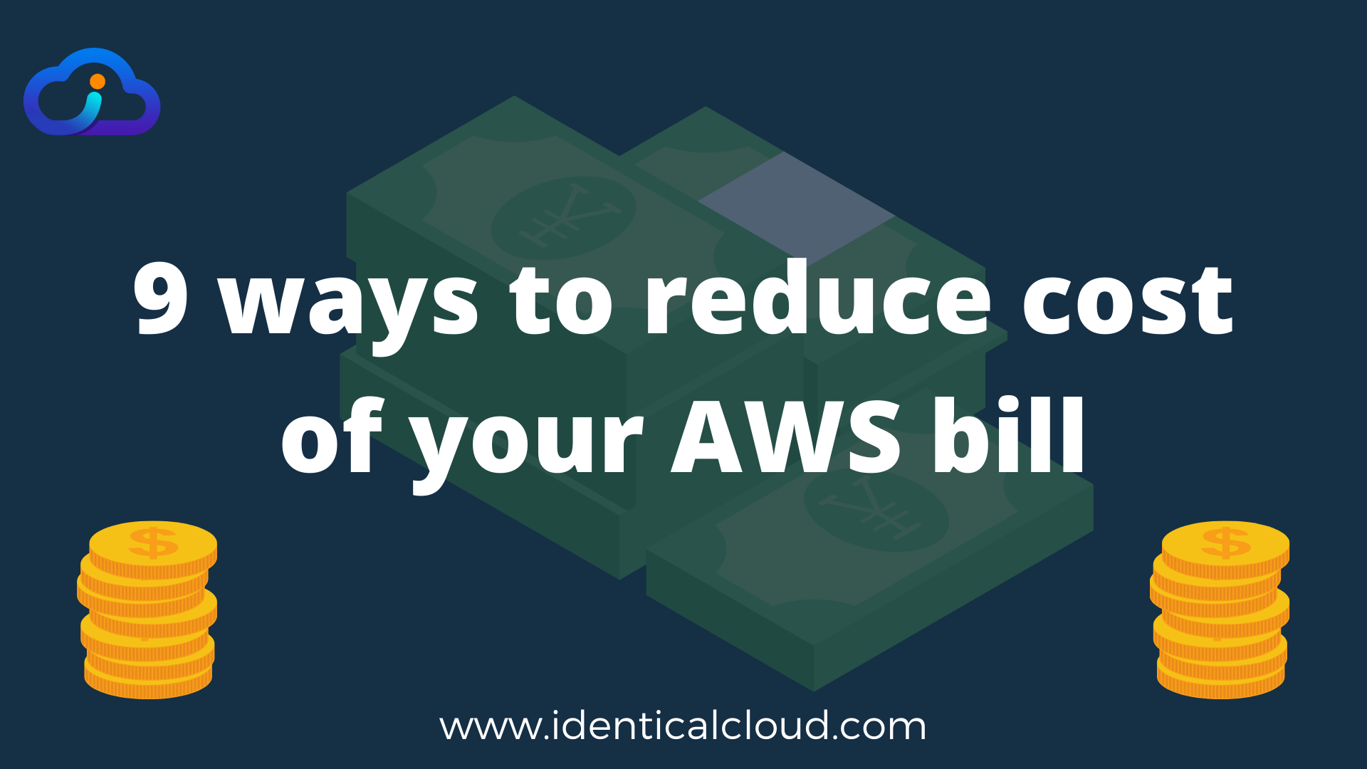 9 ways to reduce cost of your AWS bill