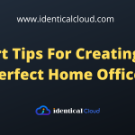 Expert Tips For Creating The Perfect Home Office