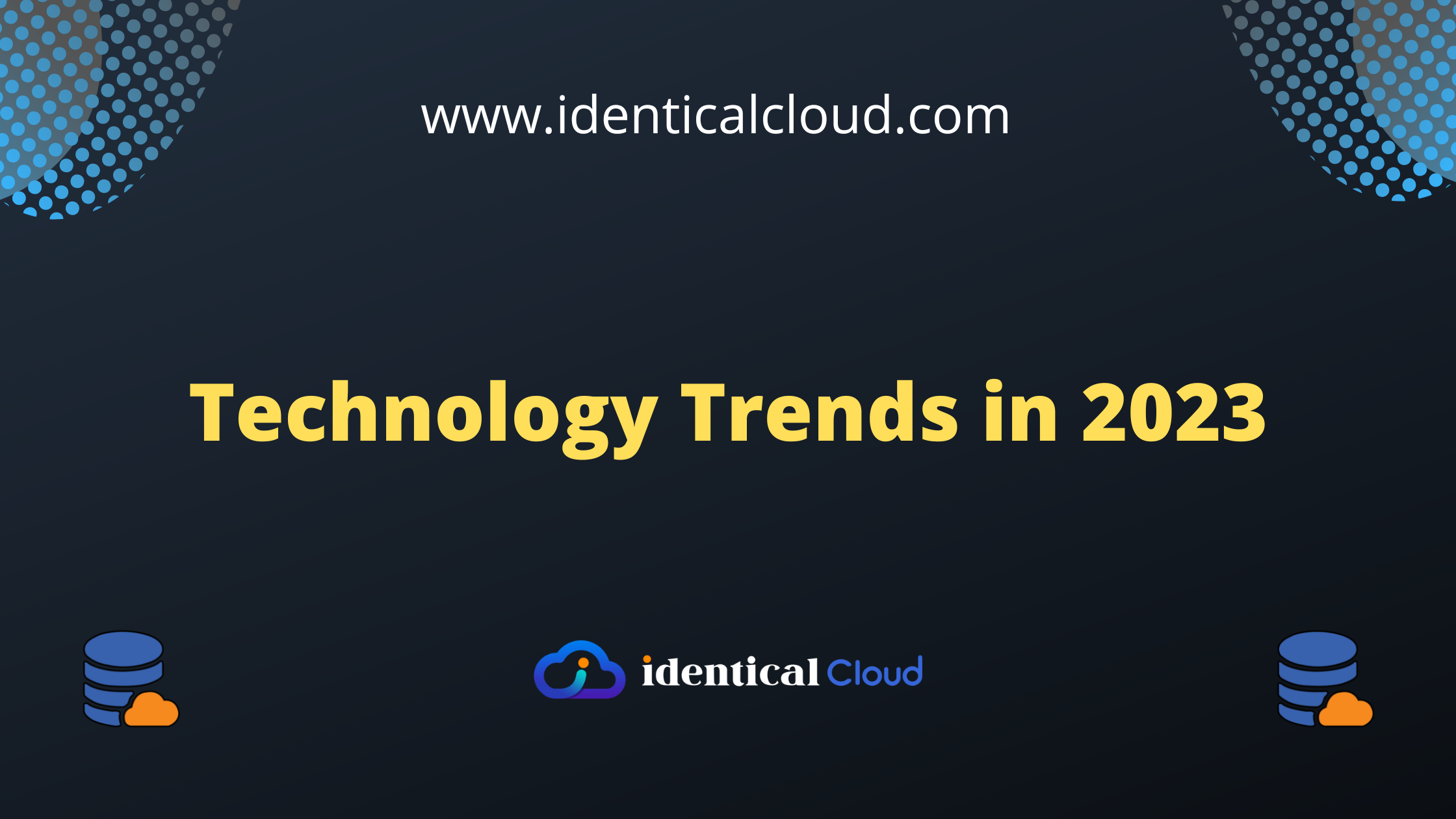 Technology Trends in 2023 - identicalcloud.com