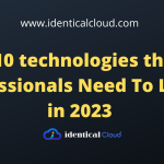 Top 10 technologies that IT Professionals Need To Learn in 2023