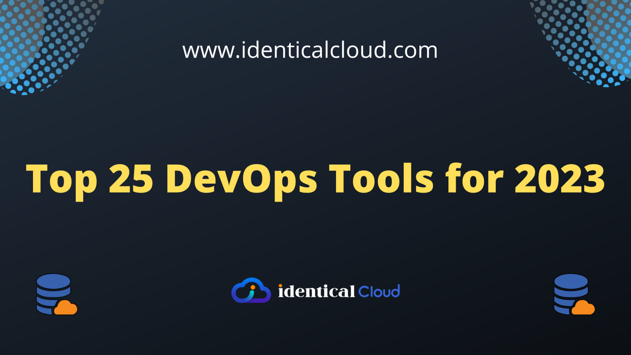 Top 25 DevOps Tools For 2023 - Identical Cloud