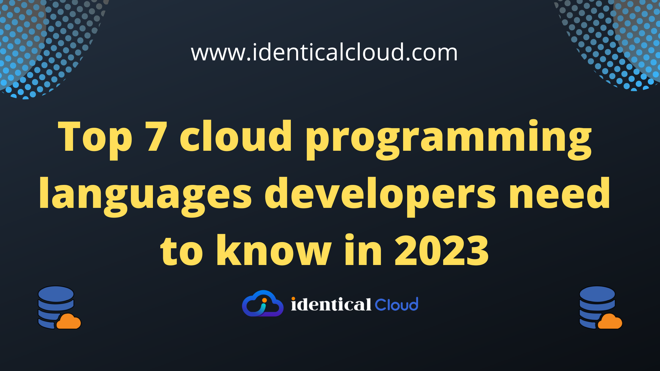 Top 7 cloud programming languages developers need to know in 2023 - identicalcloud.com