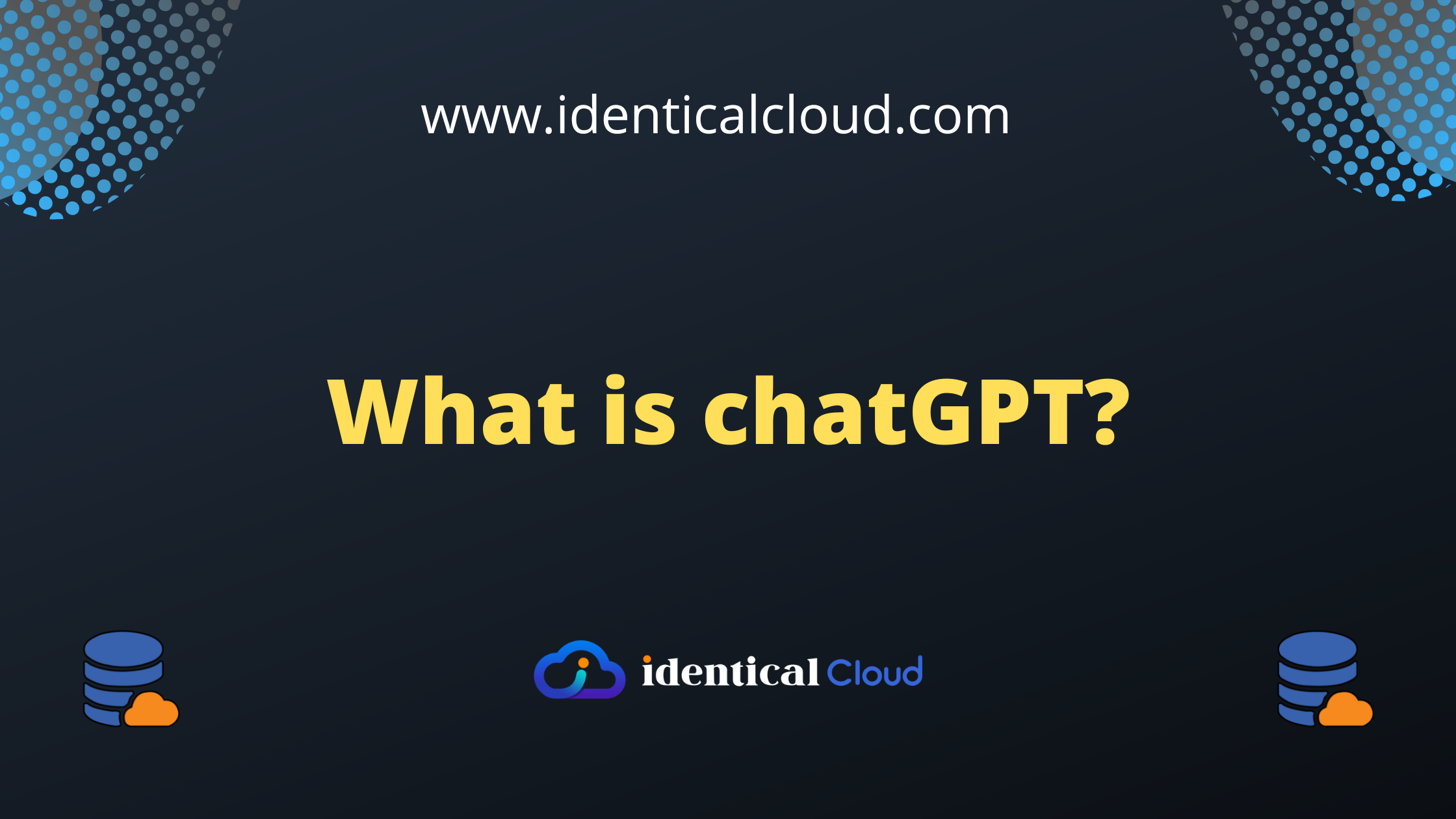 What is chatGPT? - identicalcloud.com