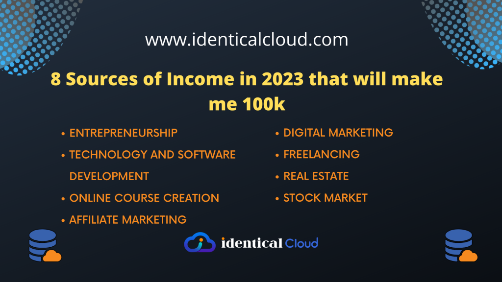 8 Sources of Income in 2023 that will make me 100k - identicalcloud.com