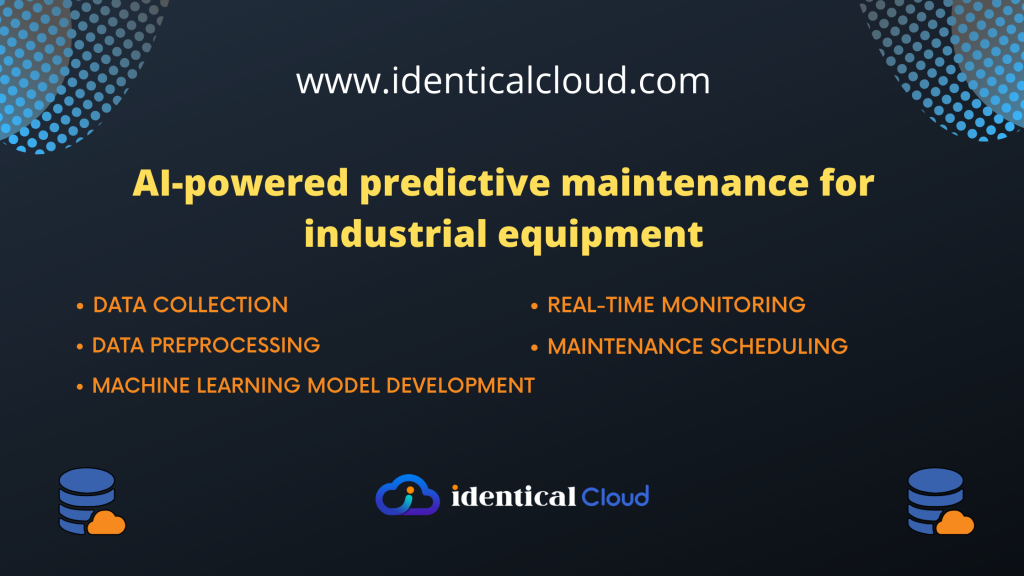AI-powered predictive maintenance for industrial equipment - identicalcloud.com