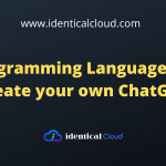 Top 9 Programming Languages to create your own ChatGPT