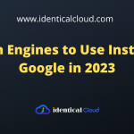 Search Engines to Use Instead of Google in 2023