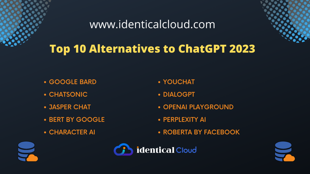 Top 10 Alternatives to ChatGPT 2023 - identicalcloud.com