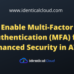 Enable Multi-Factor Authentication (MFA) for Enhanced Security in AWS - identicalcloud.com