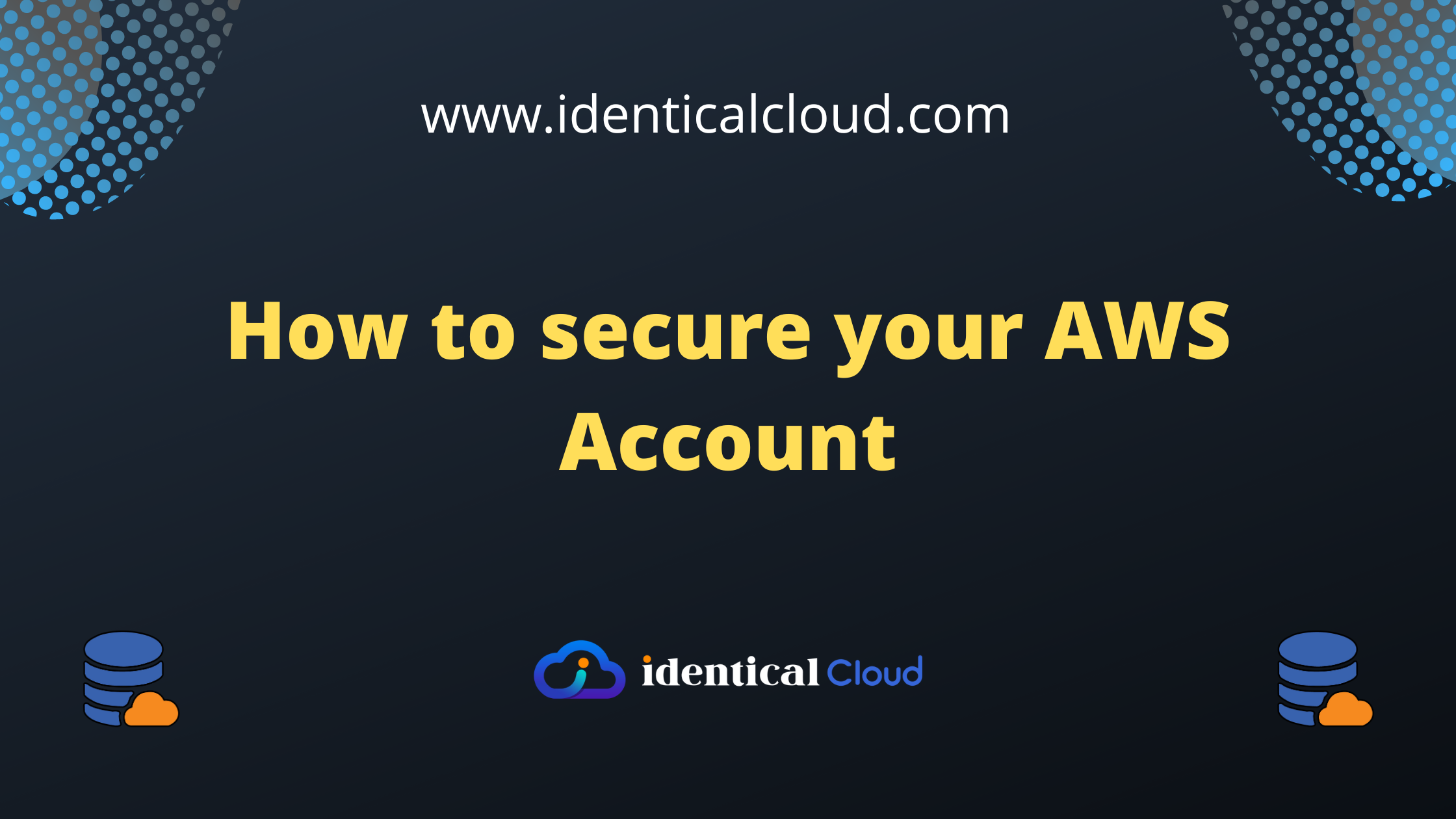 How to secure your AWS Account - identicalcloud.com