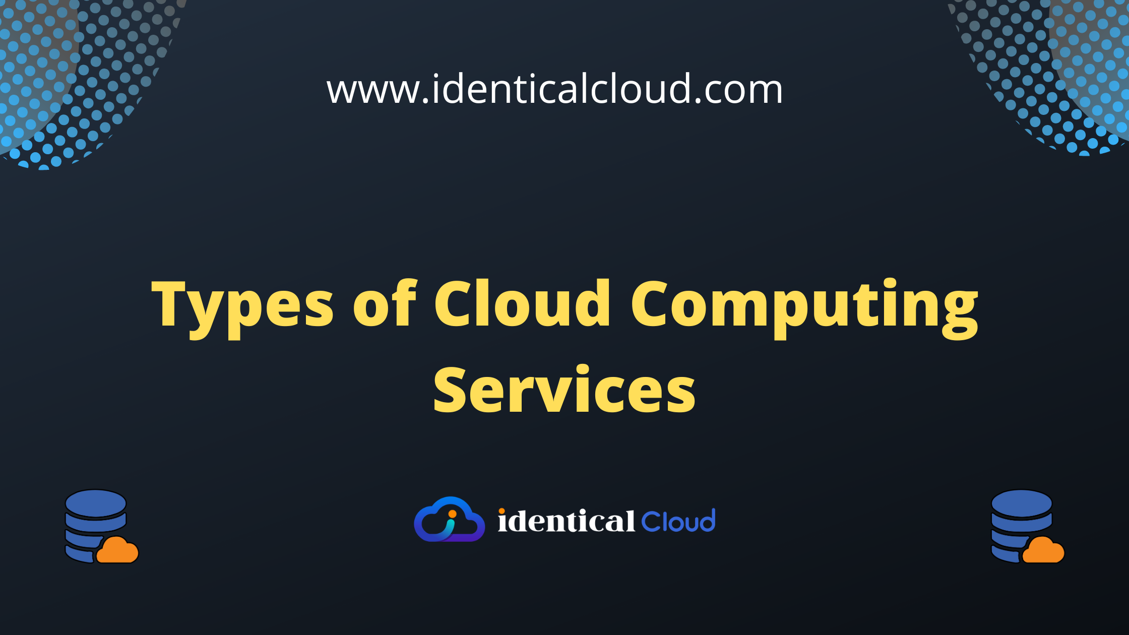 Types of Cloud Computing Services - identicalcloud.com