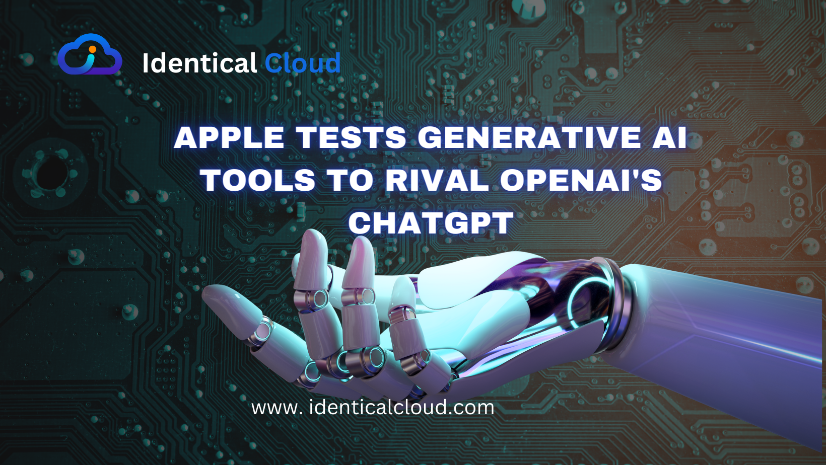 Apple Tests Generative AI Tools to Rival OpenAI's ChatGPT - identicalcloud.com