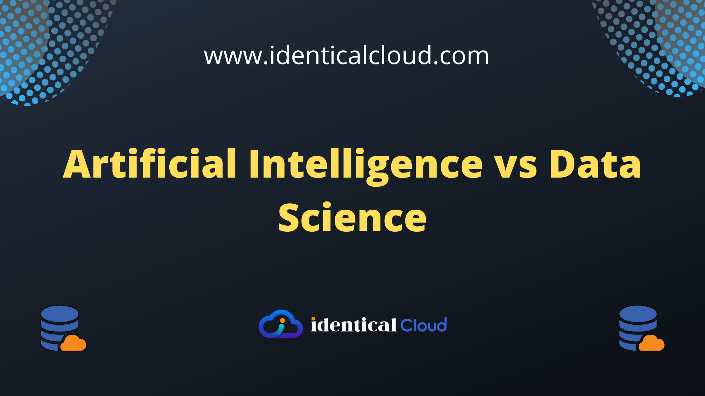 Artificial Intelligence vs Data Science - identicalcloud.com