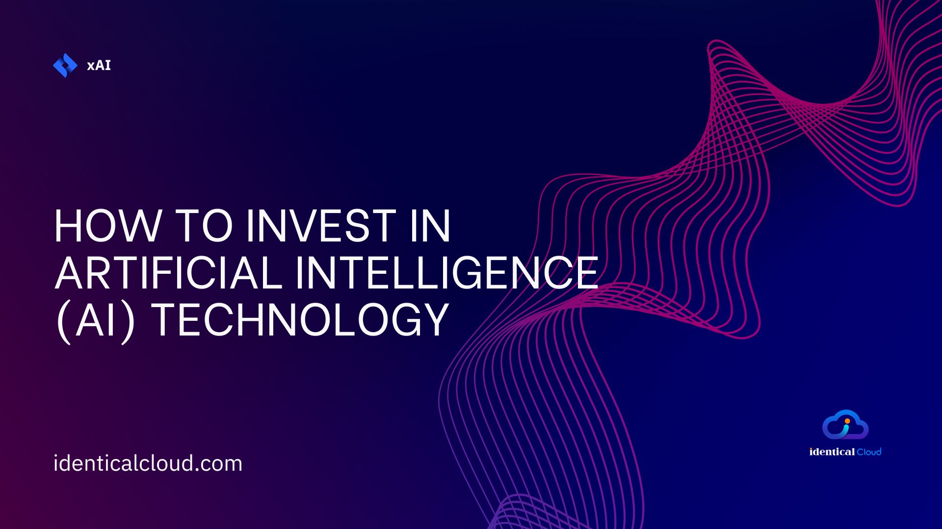 How to Invest in Artificial Intelligence (AI) Technology - identicalcloud.com