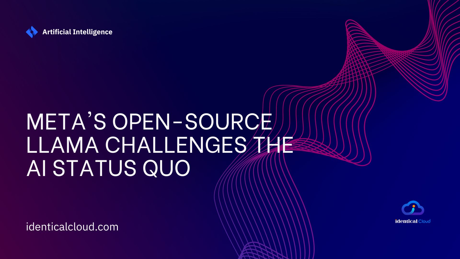 Meta's open-source Llama challenges the AI status quo - identicalcloud.com