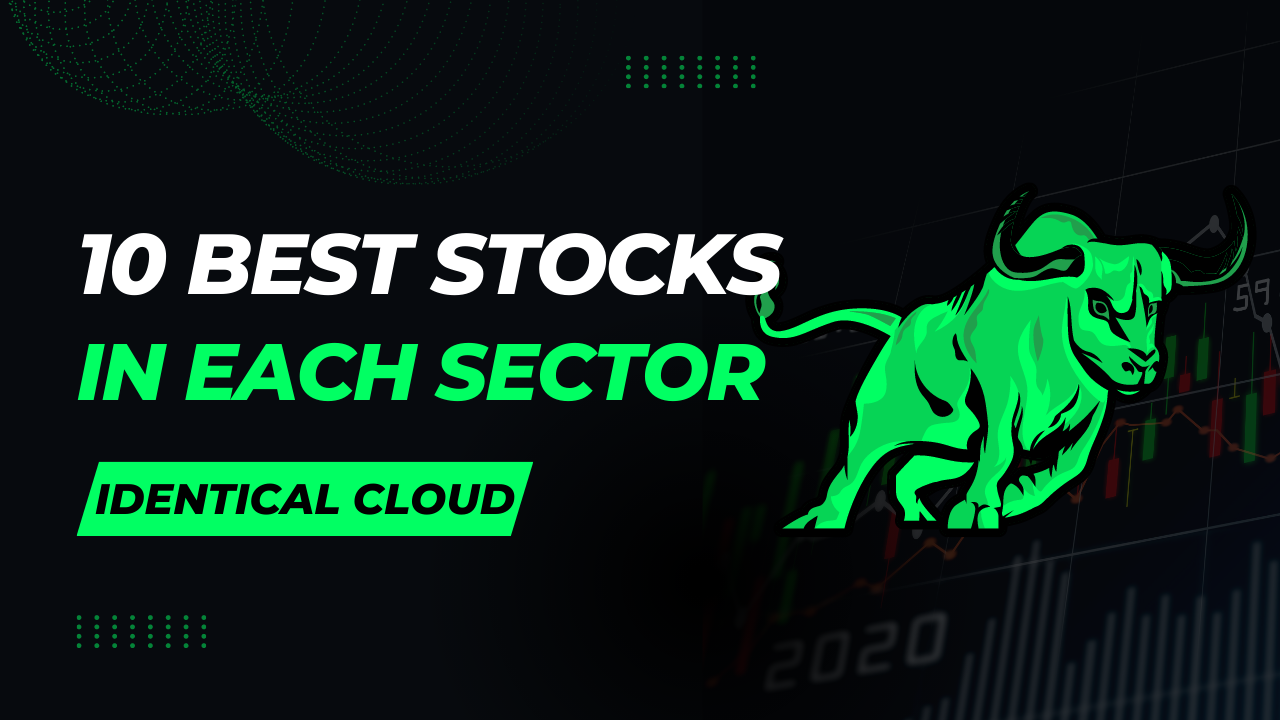 10 Best Stocks in Each Sector - identicalcloud.com