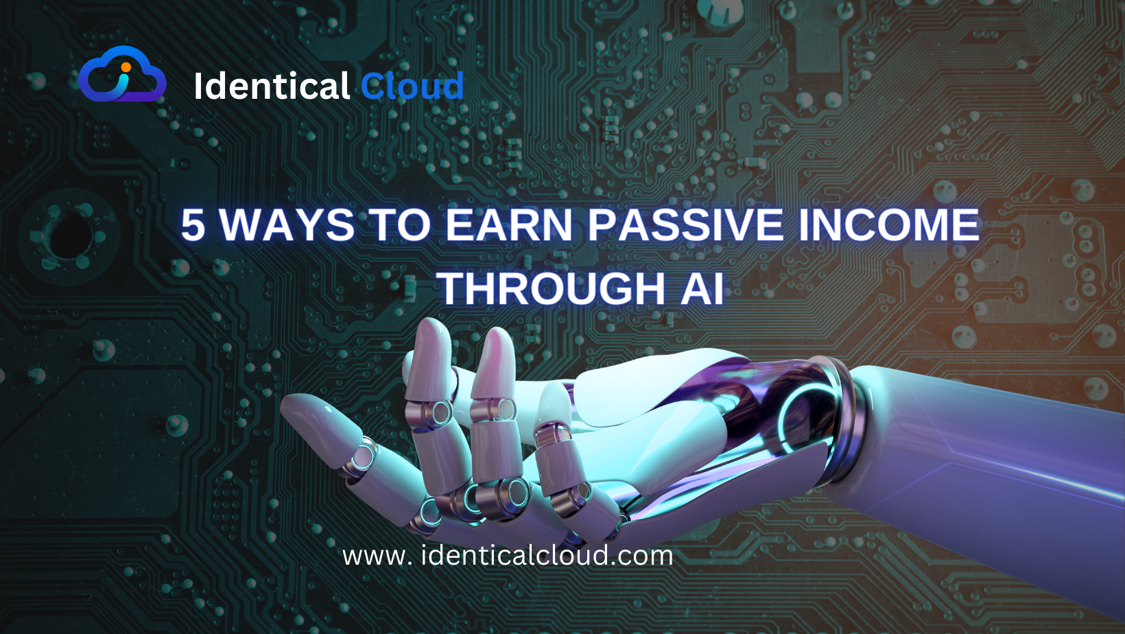 5 Ways to Earn Passive Income Through AI - identicalcloud.com