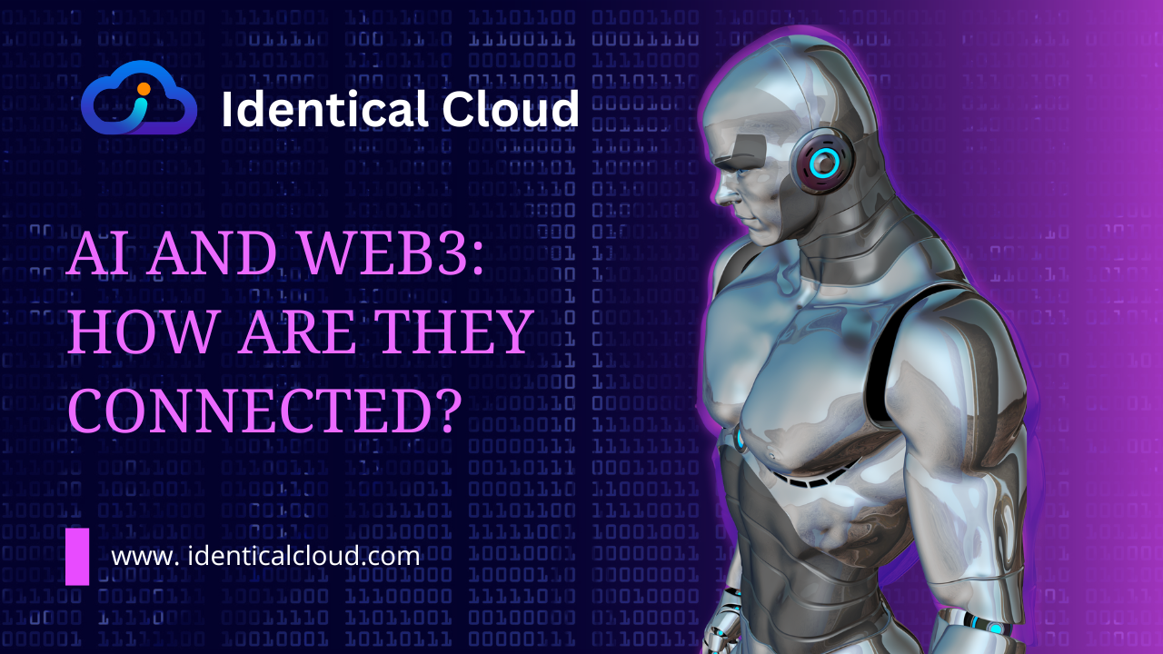 AI and Web3: How are they connected? - identicalcloud.com