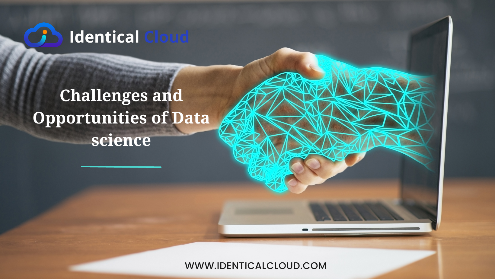 Challenges and Opportunities of Data science - identicalcloud.com