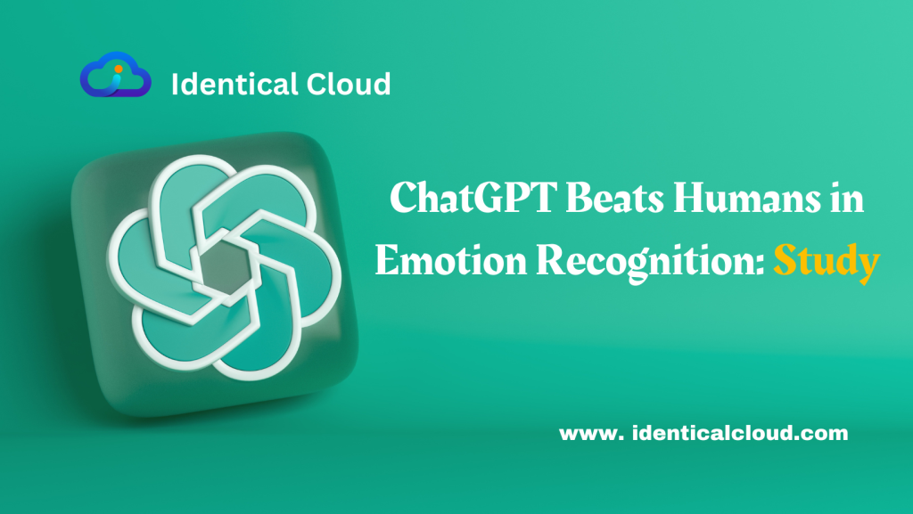 chatgpt-beats-humans-in-emotion-recognition-study-identical-cloud