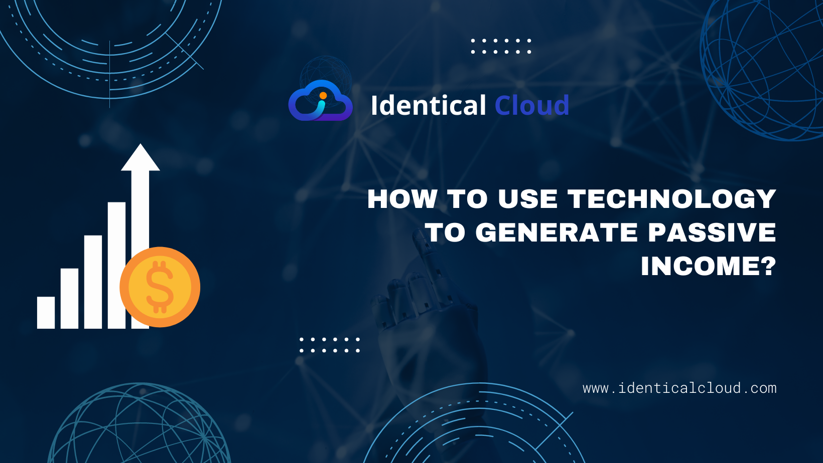 How to Use Technology to Generate Passive Income? - identicalcloud.com