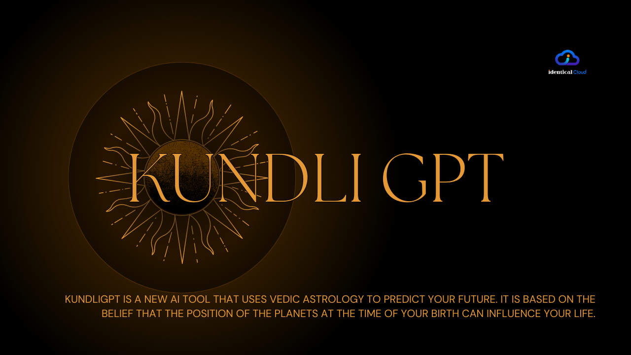 KundliGPT: The AI Tool That Can Predict Your Future - identicalcloud.com