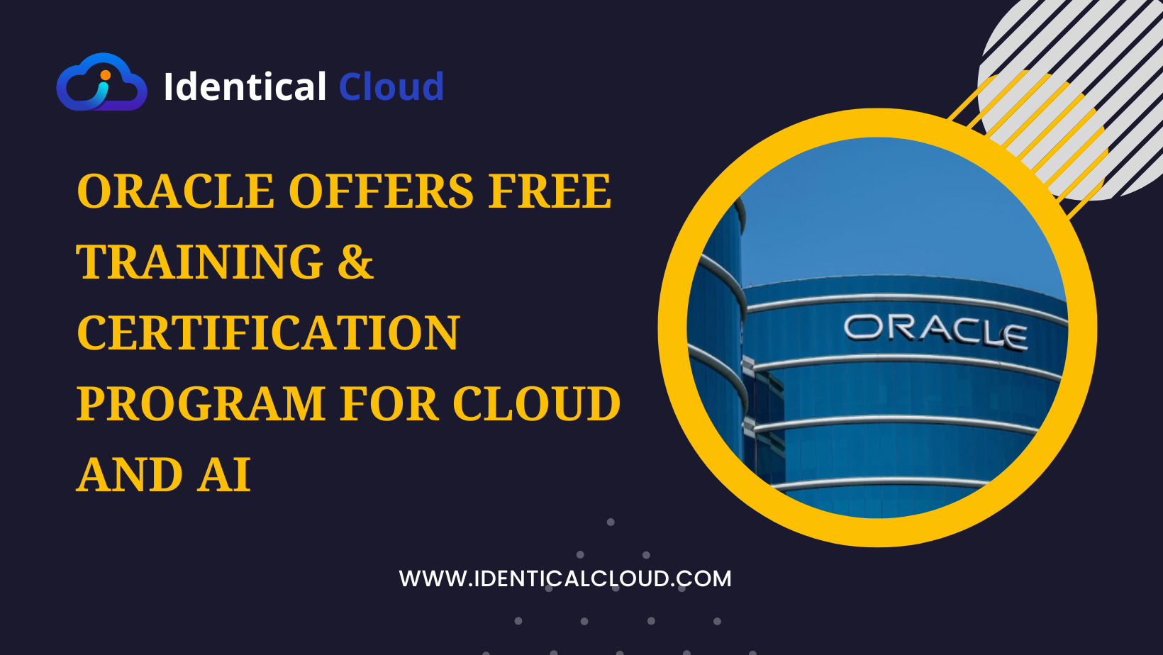 Oracle offers Free Training & Certification Program for Cloud and AI - identicalcloud.com