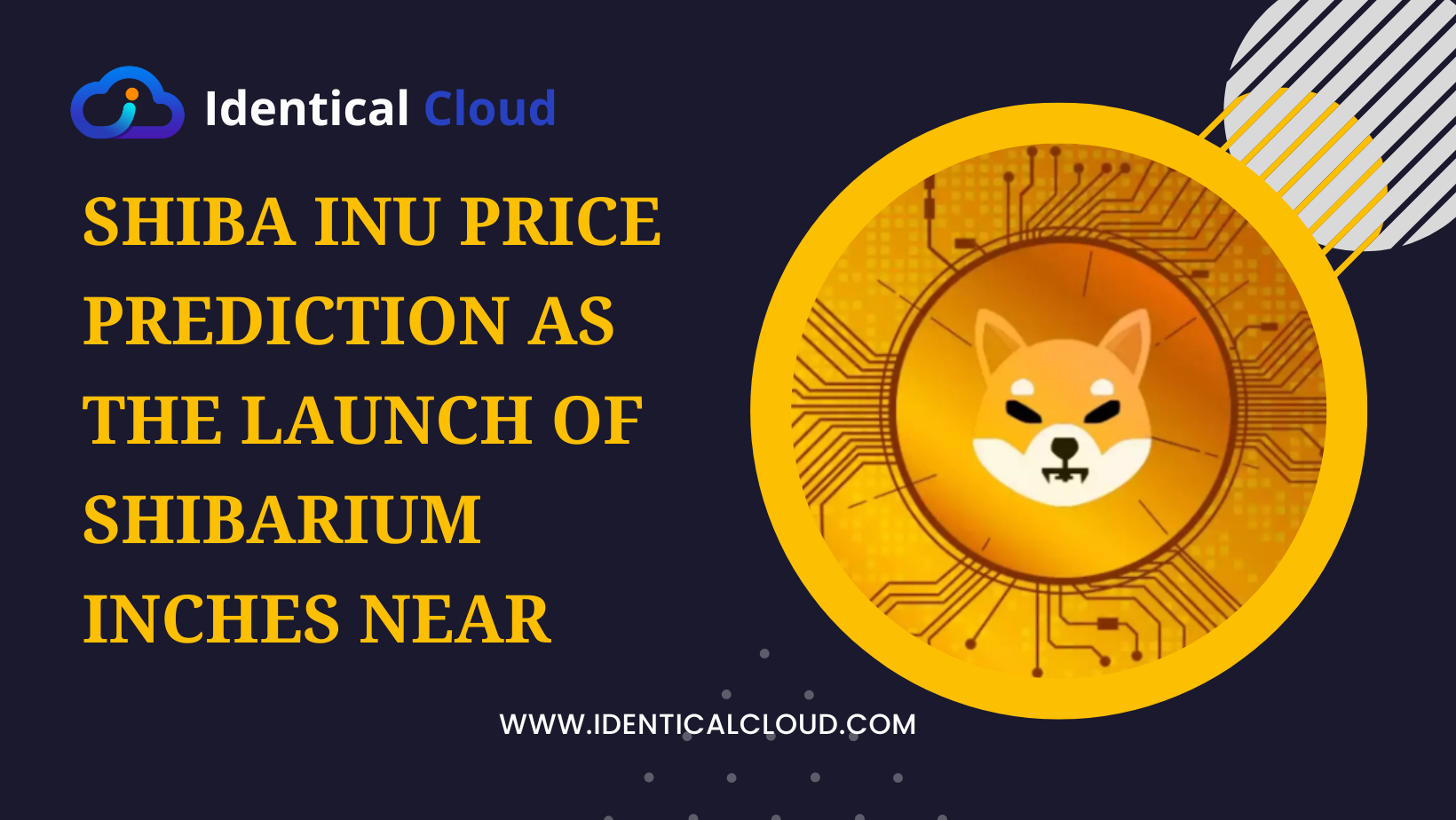 Shiba Inu Price Prediction as the Launch of Shibarium Inches Near - identicalcloud.com
