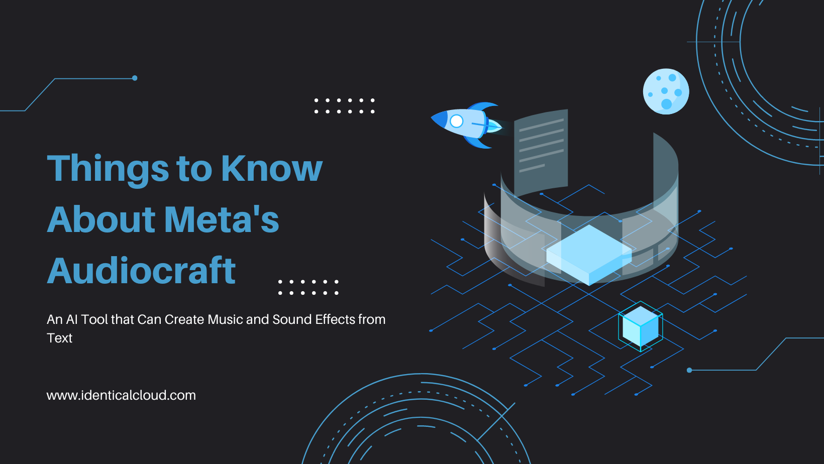 Things to Know About Meta's Audiocraft - identicalcloud.com