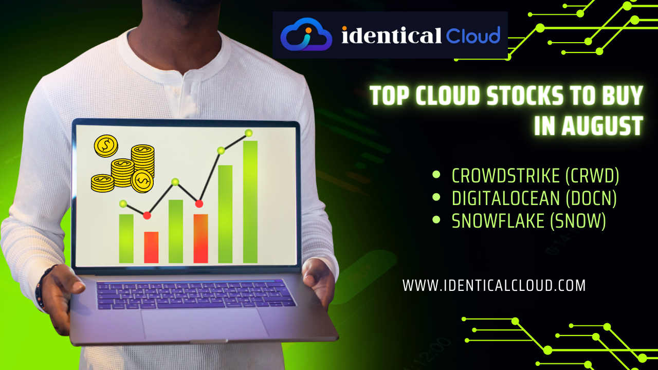 Top Cloud Stocks to Buy in August - identicalcloud.com
