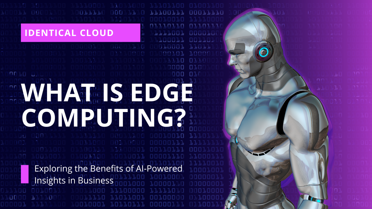 What is Edge computing? - identicalcloud.com