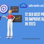 12 SEO Best Practices to Improve Rankings in 2023 - www.identicalcloud.com