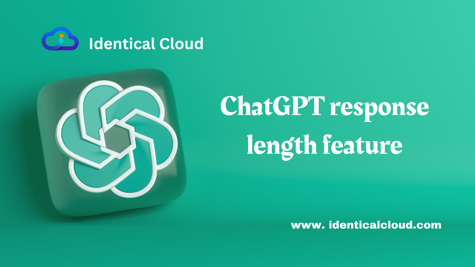 ChatGPT response length feature - identicalcloud.com