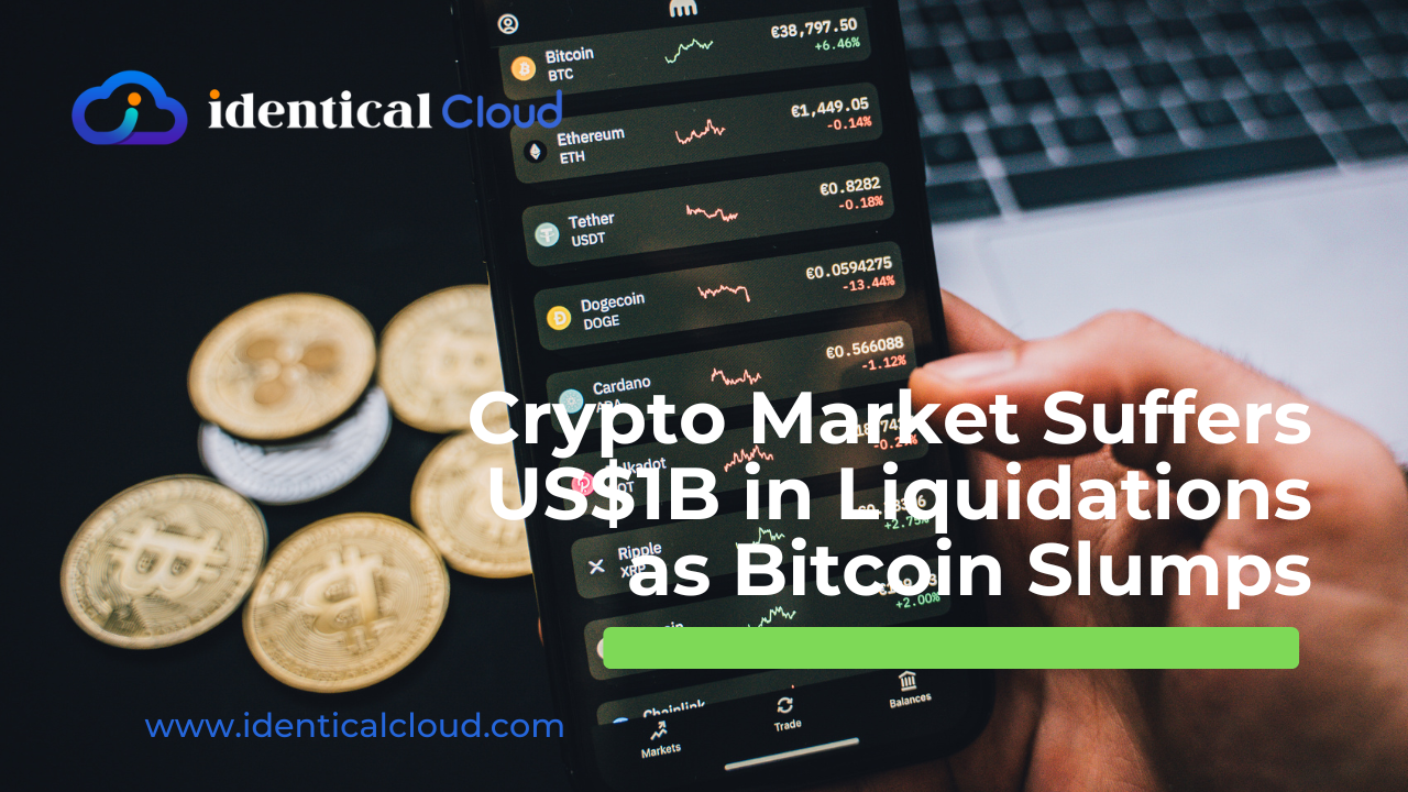 Crypto Market Suffers US$1B in Liquidations as Bitcoin Slumps - www.identicalcloud.com