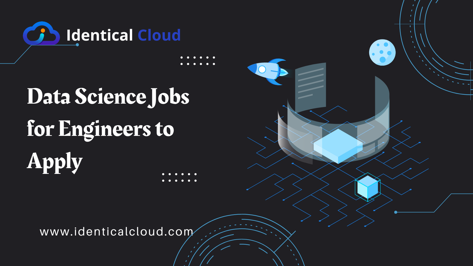 Data Science Jobs for Engineers to Apply - identicalcloud.com