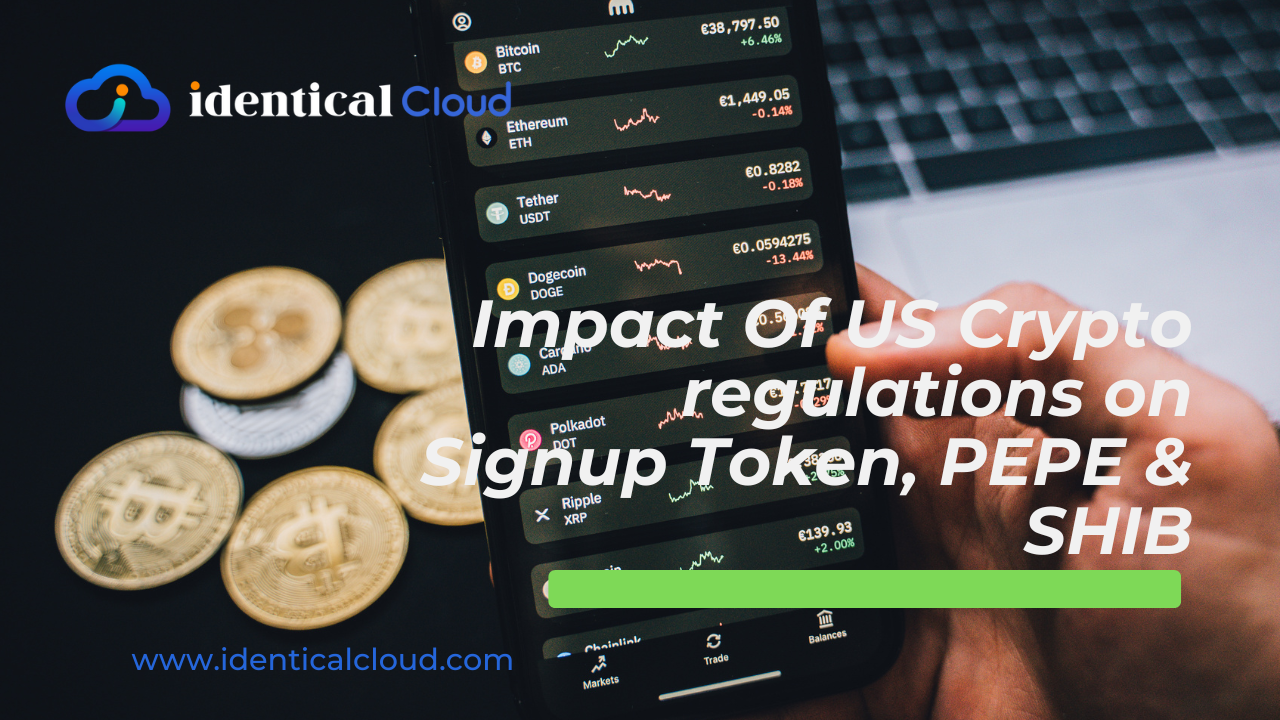 Impact Of US Crypto regulations on Signup Token, PEPE & SHIB - www.identicalcloud.com