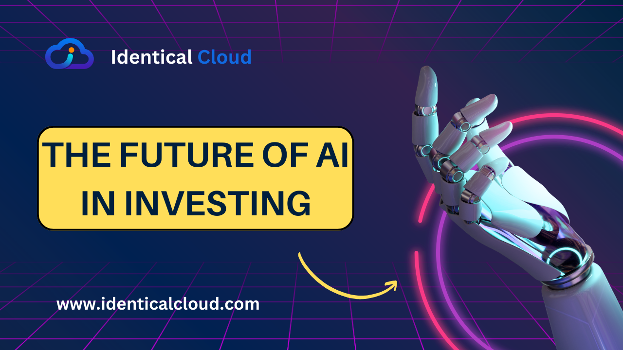 The Future of AI in Investing - identicalcloud.com