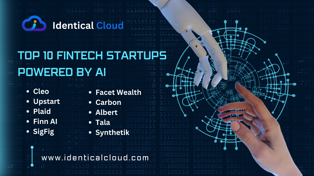 Top 10 FinTech Startups Powered by AI - identicalcloud.com