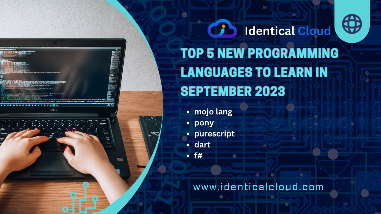 Top 5 New Programming Languages to Learn in September 2023 - identicalcloud.com