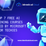 Top 7 Free AI Training Courses Offered by Microsoft for Techies - www.identicalcloud.com