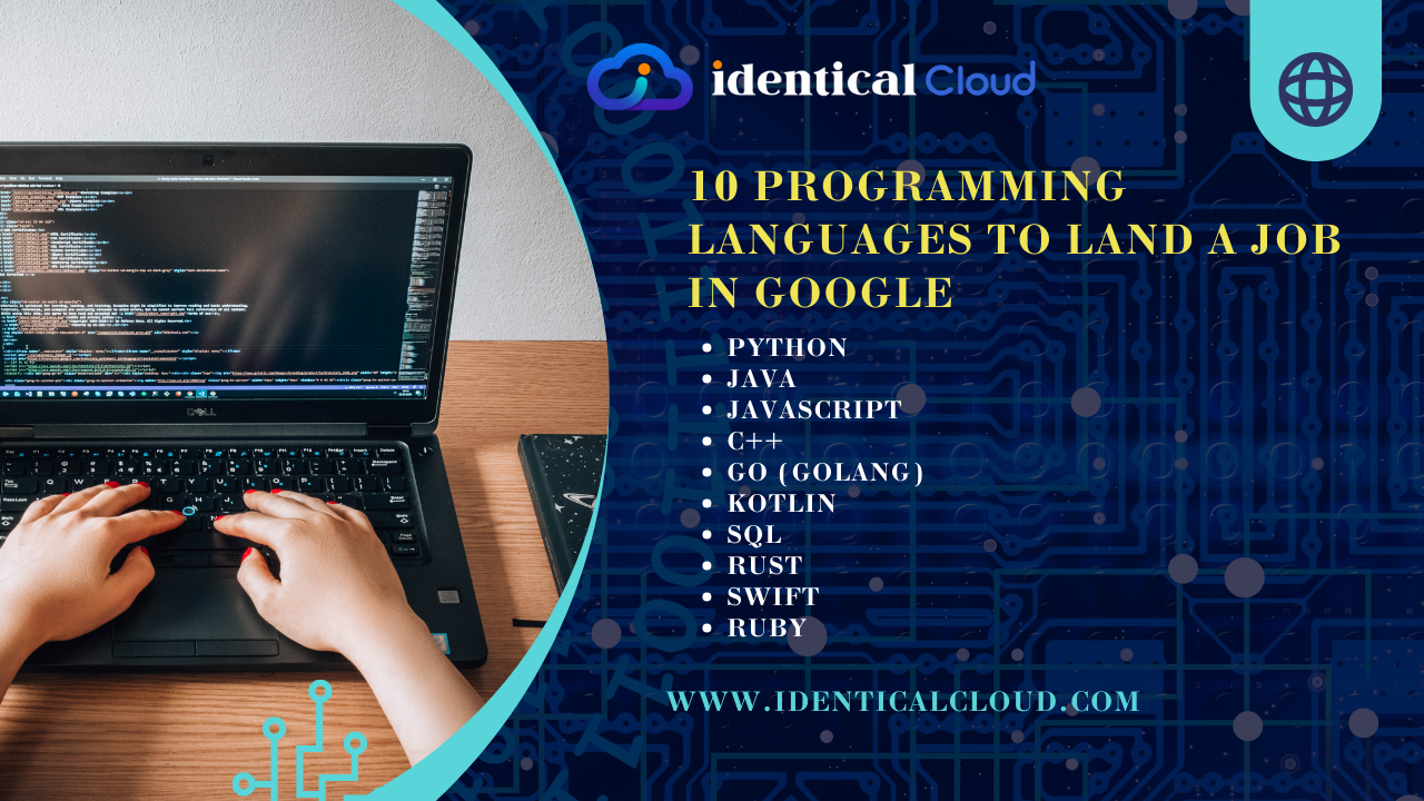 10 Programming Languages to Land a Job in Google - www.identicalcloud.com