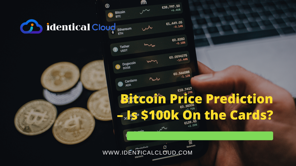 Bitcoin Price Prediction – Is $100k On The Cards? - Identical Cloud