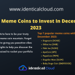 7 Best Meme Coins to Invest In December 2023 - identicalcloud.com